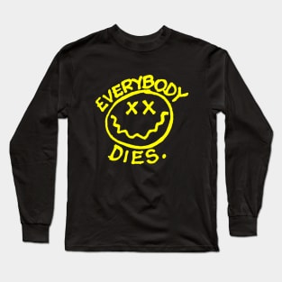 Everybody Dies - Nihilist Tee Long Sleeve T-Shirt